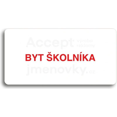 ACCEPT Piktogram BYT ŠKOLNÍKA - bílá tabulka - barevný tisk bez rámečku