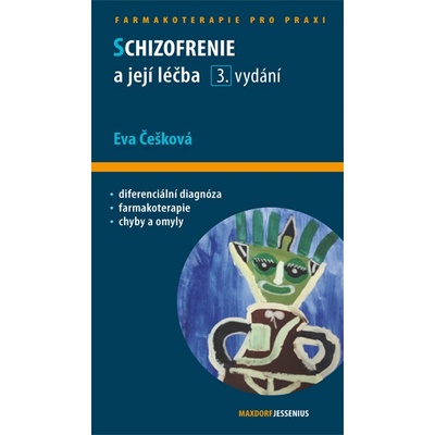 Schizofrenie a její léčba - Eva Češková