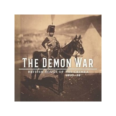 Various Artists - The Demon War: British Songs Of The Crimea 1853-56 CD