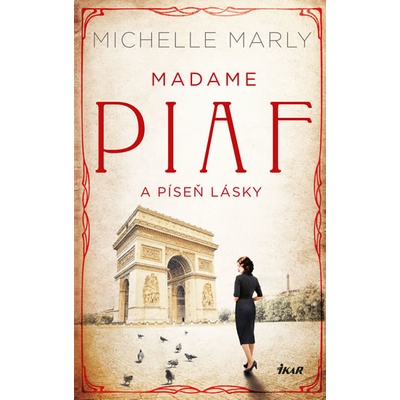 Madame Piaf a píseň lásky - Michelle Marly