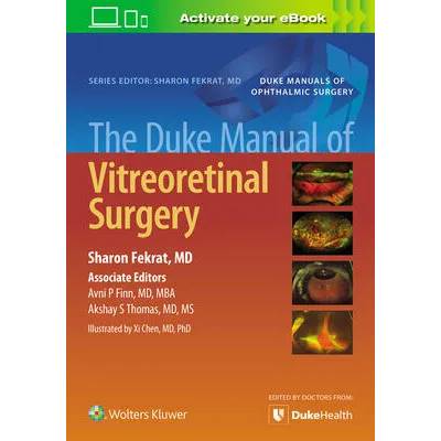 Duke Manual of Vitreoretinal Surgery | Sharon Fekrat