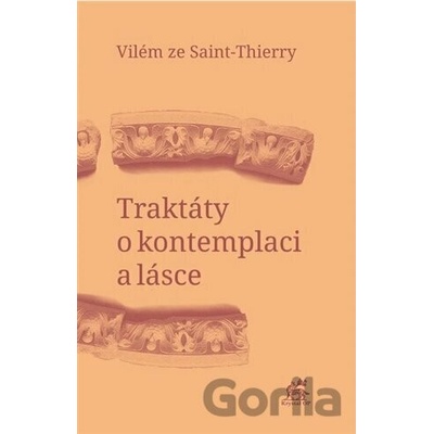 Traktáty o kontemplaci a… (Vilém ze Saint-Thierry)