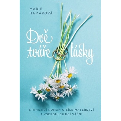 Dvě tváře lásky - Hamáková Marie