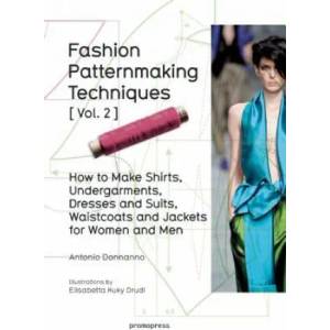 Fashion Patternmaking Techniques: Women/Men How to Make Shirts, Undergarments, Dresses and Suits, Waistcoats, Men's Jackets (2016)
