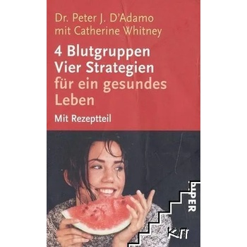 4 Blutgruppen Vier Strategien für ein gesundes Leben. Mit Rezeptteil