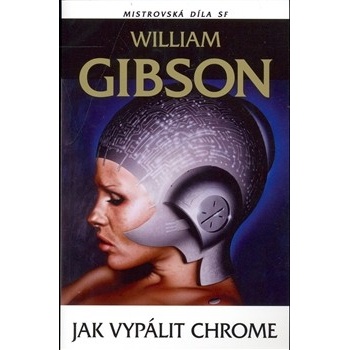 Jak vypálit chrome - William Gibson