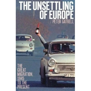 Unsettling of Europe | Peter Gatrell (ISBN: 9780141984797)
