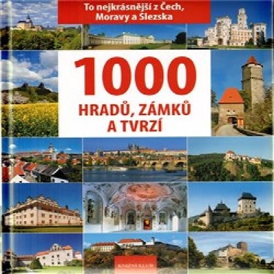 1000 hradů, zámků a tvrzí - To nejkrásnější z Čech, Moravy a Slezska - Soukup Vladimír, David Petr