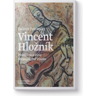Vincent Hložník, Posolstvá a vízie / Messages and Visions