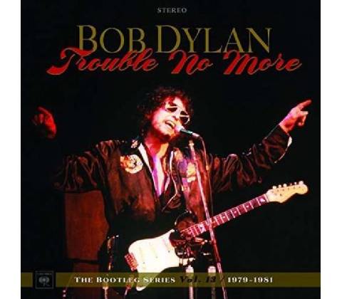Trouble No More - Bob Dylan CD