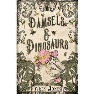 Damsels and Dinosaurs | Wren Jones (ISBN: 9798989041053)