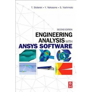 Engineering Analysis with ANSYS Software | Tadeusz Stolarski (ISBN: 9780081021644)