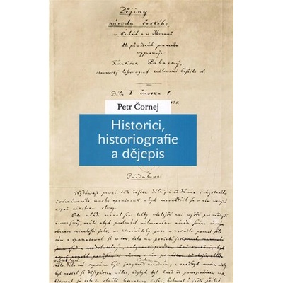 Čornej Petr Historici, historiografie a dějepis KNI
