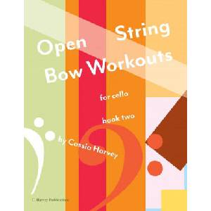 Open String Bow Workouts for Cello, Book Two | Cassia Harvey (ISBN: 9781635232523)