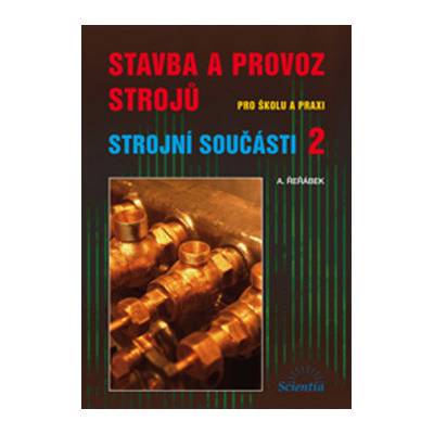Stavba a provoz strojů pro školu a praxi 2 - Antonín Řeřábek