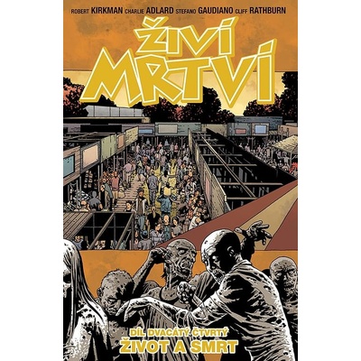 Živí mrtví 24: Život a smrt [Kirkman Robert]