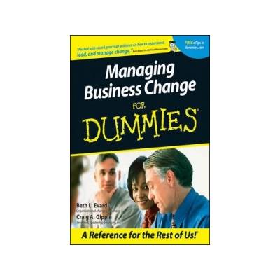 Managing Business Change For Dummies - Evard Beth