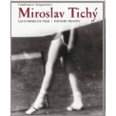 Miroslav Tichý. PODOBY PRAVDY/LES FORMES DU VRAI - Gianfranco Sanguinetti