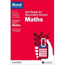 Bond 11+: Maths: Get Ready for Secondary School