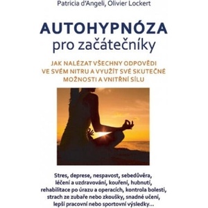 Autohypnóza pro začátečníky | Patricia d’Angeli, Olivier Lockert (2018)