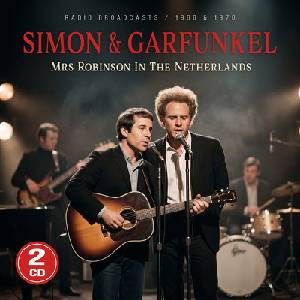 Mystic Production Simon & Garfunkel: Mrs Robinson In The Netherlands - 2CD (095009)