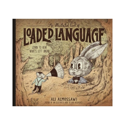 An Illustrated Book of Loaded Language: Learn to Hear What's Left Unsaid | Alejandro Giraldo