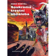 Soukromá trestní obžaloba - Zeno Dostál