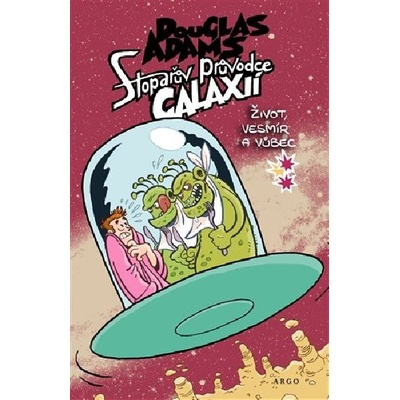Stopařův průvodce Galaxií 2.. Restaurant na konci vesmíru - Douglas Adams - Argo