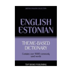 Theme-based dictionary British English-Estonian - 9000 words | Andrey Taranov (ISBN: 9781784000288)