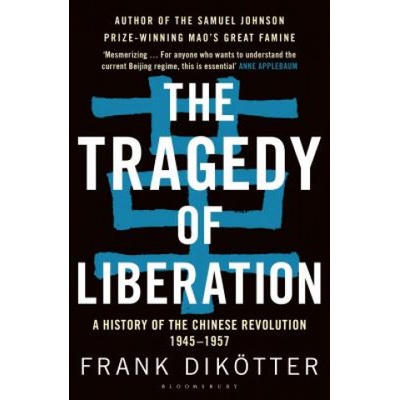 Tragedy of Liberation Dikotter Frank