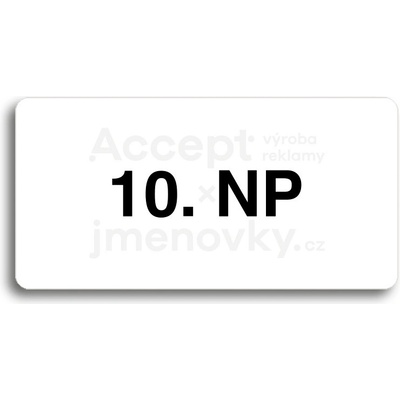 ACCEPT Piktogram 10. NP - bílá tabulka - černý tisk bez rámečku