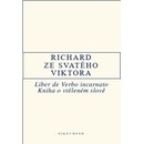 o vtěleném Slově / Liber de Verbo incarnato - ze Svatého Vikt Richard