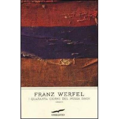 I quaranta giorni del Mussa Dagh | Franz Werfel, C. Baseggio