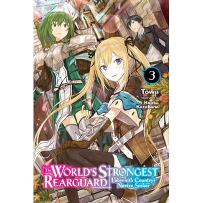 World's Strongest Rearguard: Labyrinth Country's Novice Seeker, Vol. 3 (light novel) | Jordan Taylor