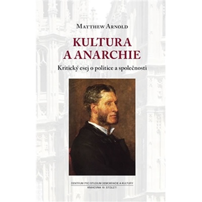 Kultura a anarchie - Matthew Arnold