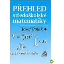 Učebnice Polák Josef: Přehled středoškolské matematiky - 10. vydání Kniha