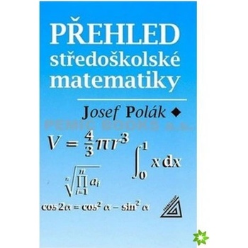 Polák Josef: Přehled středoškolské matematiky - 10. vydání Kniha