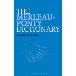 Merleau-Ponty Dictionary | Donald A Landes (ISBN: 9781441176356)