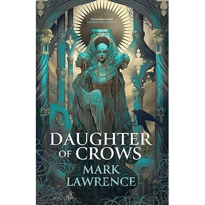 The Daughter of Crows - Mark Lawrence