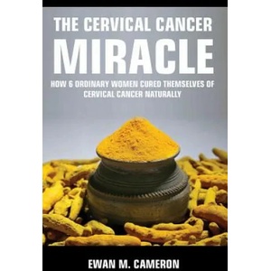 Cervical Cancer Miracle | EWAN M CAMERON (ISBN: 9781785550683)