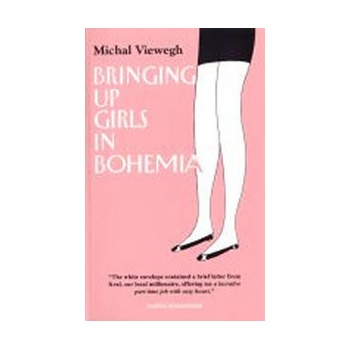 Bringing up Girls in Bohemia - Michal Viewegh