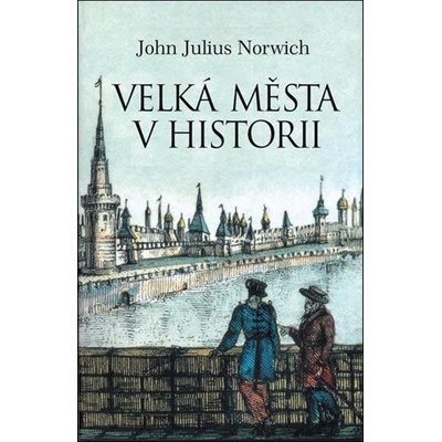 Velká města v historii Julius John Norwich