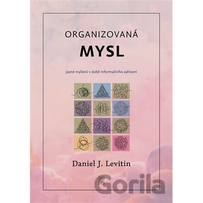 Organizovaná mysl - Daniel J. Levitin