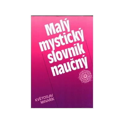 Minařík Květoslav: Malý mystický slovník naučný