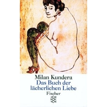 Laecherliche Liebe - M. Kundera