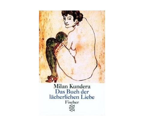 Laecherliche Liebe - M. Kundera