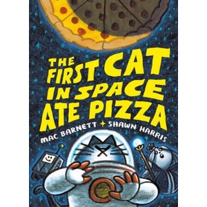 First Cat in Space Ate Pizza | Shawn Harris (ISBN: 9780063084087)