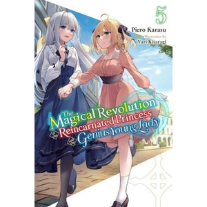 Magical Revolution of the Reincarnated Princess and the Genius Young Lady, Vol. 5 (2023)