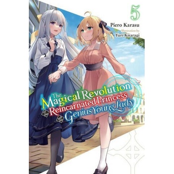 Magical Revolution of the Reincarnated Princess and the Genius Young Lady, Vol. 5