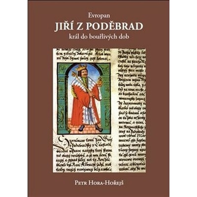 Evropan Jiří z Poděbrad - Petr Hora-Hořejš